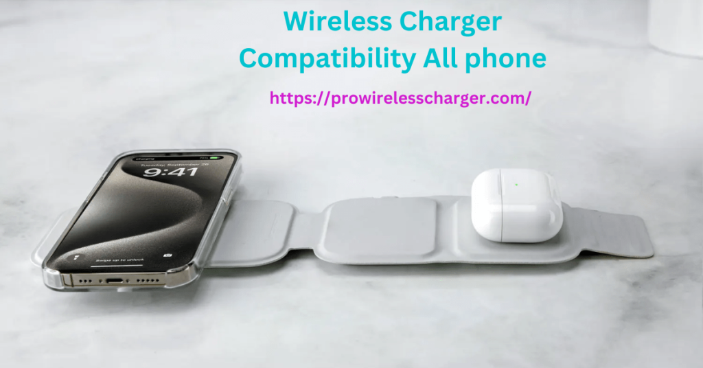 Wireless Charger Compatibility - Are All Phones Compatible?