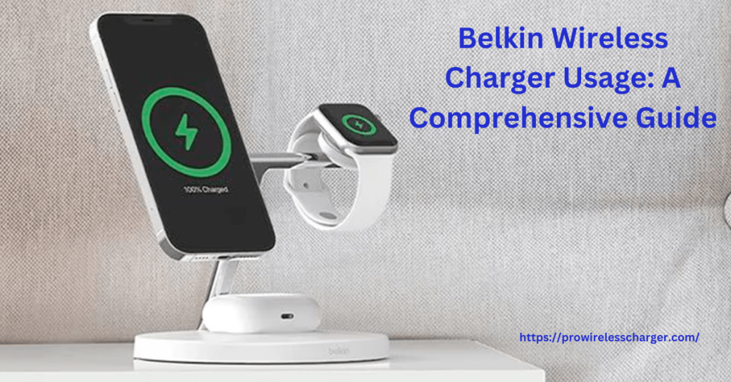 Belkin Wireless Charger Usage: A Comprehensive Guide