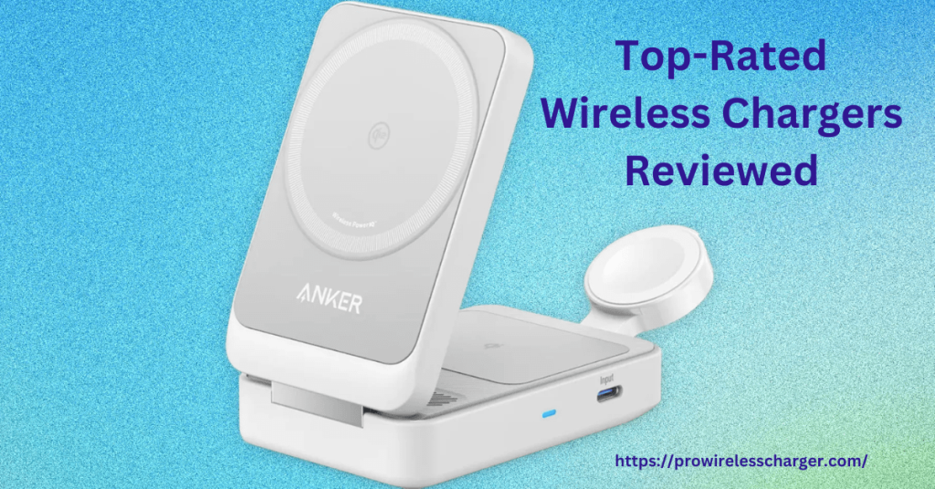 Top-Rated Wireless Chargers Reviewed
